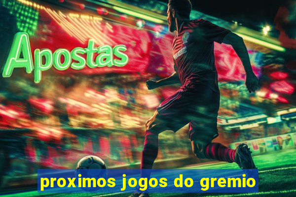 proximos jogos do gremio